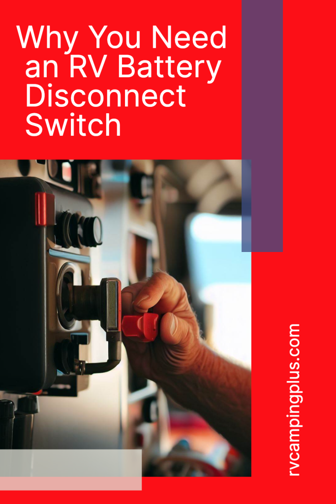 Why You Need an RV Battery Disconnect Switch